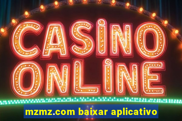 mzmz.com baixar aplicativo